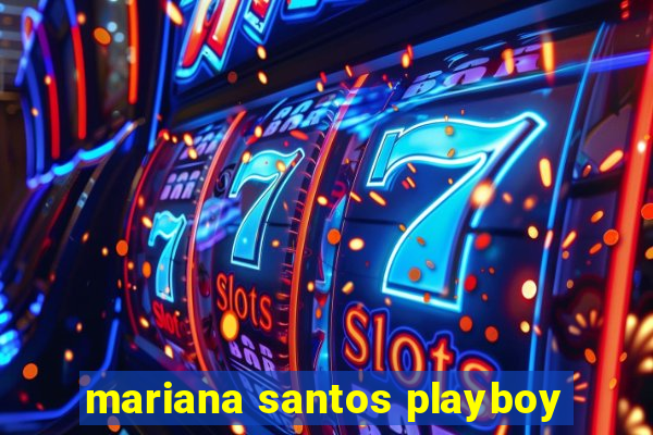 mariana santos playboy